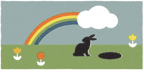 You never know when a door will open in front of you, or in this case, a hole in the ground. My rabbit looked around him, at the rainbow and the clouds, at the green grass and the flowers, at the clear bright sky, and then he took a leap and went down the rabbit hole.