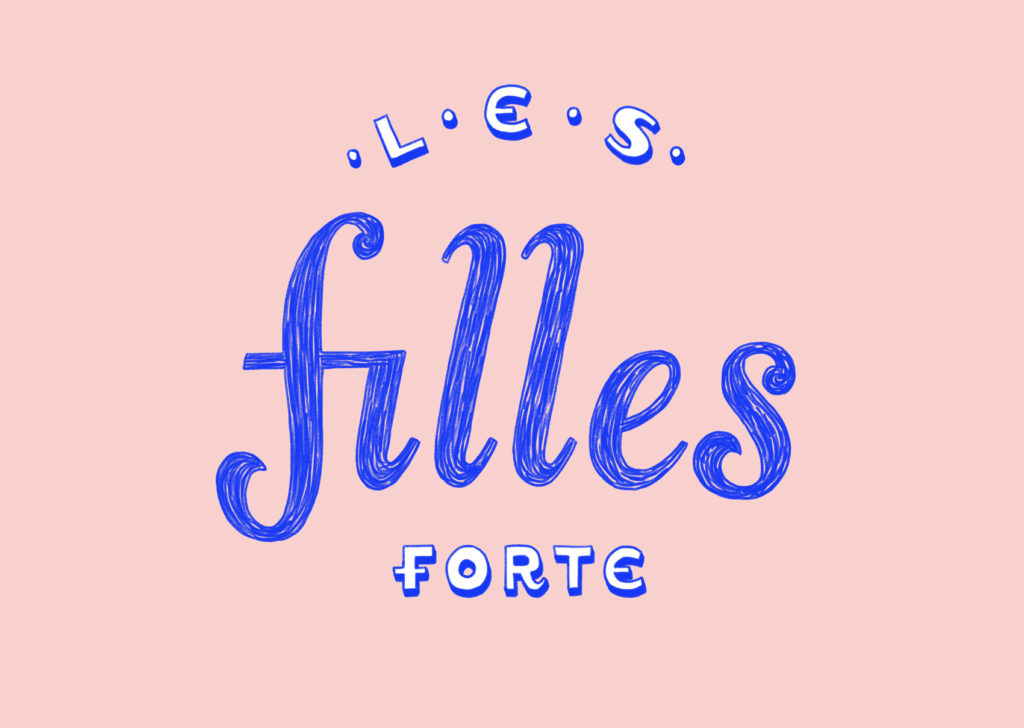 Pink and reflex blue artwork: Les Filles Fortes is French-inspired signage lettering, hand drawn on an iPad pro.