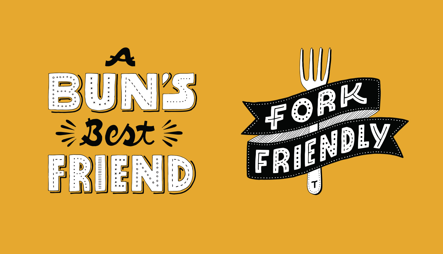 A Bun's Best Friend and Fork Friendly banner hand lettered phrases.